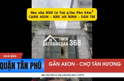Bán nhà HXH Lý Tuệ q.Tân Phú 64m², 6.99 Tỷ - CẠNH AEON